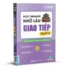 Học nhanh nhớ lâu giao tiếp tiếng Trung